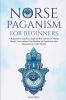 NORSE PAGANISM FOR BEGINNERS