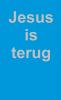 Jezus is terug