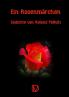 Ein Rosenmärchen