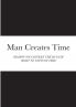 Man Creates Time