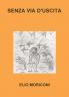 SENZA VIA D'USCITA