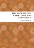 THE BOOK OF LIFE KNOWLEDGE AND CONFIDENCE
