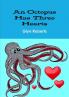 An Octopus Has Three Hearts