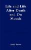 Life and Life After Death & On Moods