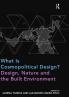 What Is Cosmopolitical Design? Design Nature and the Built Environment