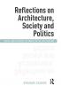 Reflections on Architecture Society and Politics