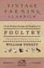 On the Breeding Rearing and Management of Poultry - A Guide to the Methods and Equipment of Livestock Farming