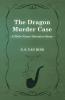 The Dragon Murder Case (A Philo Vance Detective Story)
