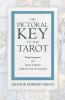 The Pictorial Key to the Tarot - Being Fragments of a Secret Tradition Under the Veil of Divination