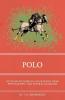Polo - With One Hundred Illustrations from Photographs and Several Diagrams