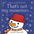THAT'S NOT MY SNOWMAN