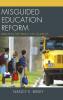 Misguided Education Reform