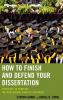 How to Finish and Defend Your Dissertation