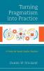 Turning Pragmatism into Practice