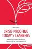 Crisis-Proofing Today's Learners