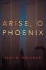 Arise O Phoenix
