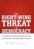 The Right-Wing Threat to Democracy