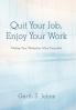 Quit Your Job Enjoy Your Work