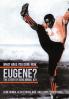 What Have You Done Now Eugene?