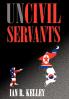 Uncivil Servants