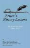 Bruce's History Lessons - The Second Five Years (2006 - 2011)