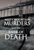 Misty Mountain Murders and the River of Death