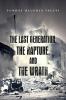 The Last Generation the Rapture and the Wrath