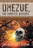 Omezue the Complete Achiever