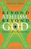 Beyond Atheism Beyond God