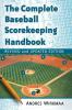 The Complete Baseball Scorekeeping Handbook Revised and Updated Edition
