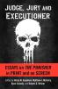Judge Jury and Executioner