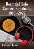 Recorded Solo Concert Spirituals 1916-2022