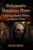 Hollywood's Monstrous Moms