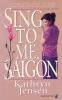 Sing to Me Saigon