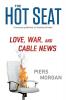 The Hot Seat: Love War and Cable News