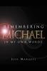 Remembering Michael: In My Own Words