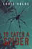To Catch a Spider