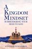 A Kingdom Mindset