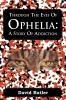 Through the Eyes of Ophelia: A Story of Addiction