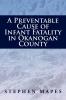 A Preventable Cause of Infant Fatality in Okanogan County