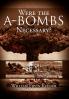Were the A-Bombs Necessary?