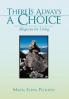 There Is Always a Choice