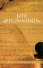 Late Beginnings