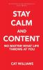 Stay Calm and Content