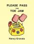 PLEASE PASS THE TOE JAM