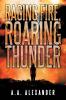 Raging Fire Roaring Thunder