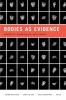 Bodies as Evidence
