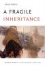 A Fragile Inheritance