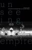 Unseeing Empire
