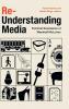 Re-Understanding Media
